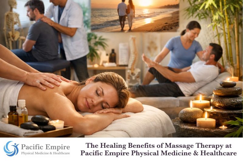 The Healing Benefits of Massage Therapy at Pacific Empire Physical Medicine & Healthcare